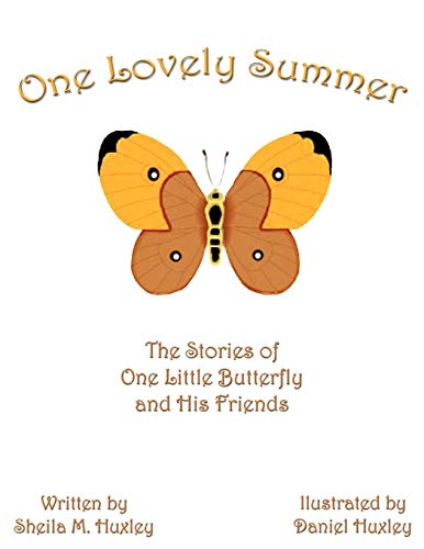 Stock image for One Lovely Summer: The Stories of One Little Butterfly and His Friends for sale by Chiron Media