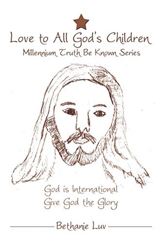 Stock image for Love to All God's Children: Millennium Truth Be Known Series for sale by Lucky's Textbooks
