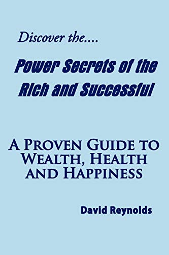 9781438932866: Discover the Power Secrets of the Rich and Successful: A Proven Guide to Wealth, Health and Happiness