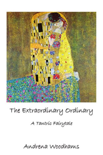 Beispielbild fr The Extraordinary Ordinary: A Tantric Fairytale zum Verkauf von Wonder Book