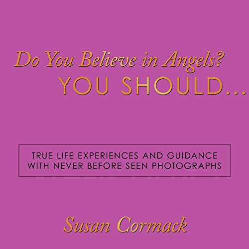 Beispielbild fr Do You Believe in Angels? You Should.: True life experiences and guidance with never before seen photographs zum Verkauf von WorldofBooks