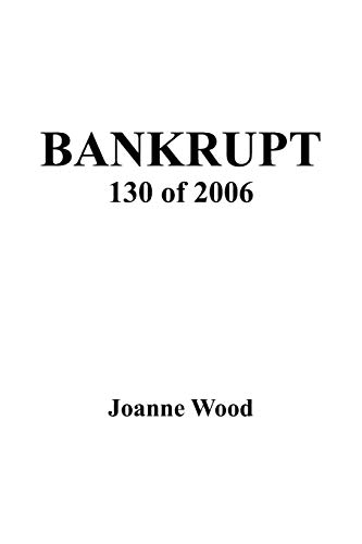 Stock image for Bankrupt 130 of 2006 for sale by Lucky's Textbooks