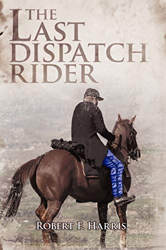 Beispielbild fr The Last Dispatch Rider zum Verkauf von Lucky's Textbooks