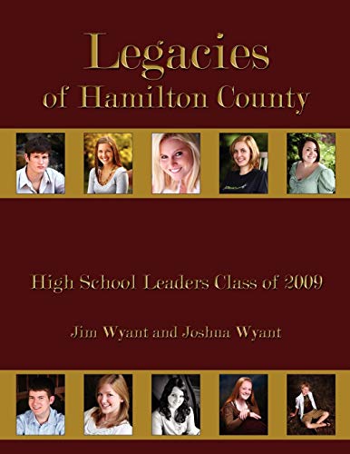 Legacies of Hamilton County: High School Leaders Class of 2009 (Paperback) - Jim Wyant, Joshua Wyant