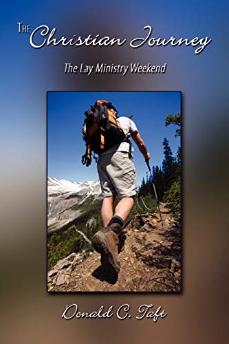 The Christian Journey: The Lay Ministry Weekend (Paperback) - Donald C. Taft