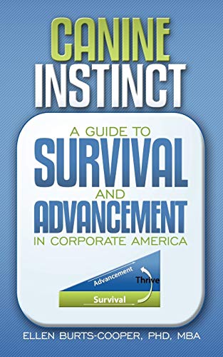 Stock image for Canine Instinct: A Guide to Survival and Advancement in Corporate America for sale by Chiron Media