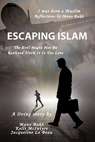 ESCAPING ISLAM~THE EVIL MIGHT NOT BE REALIZED UNTIL IT IS TOO LATE