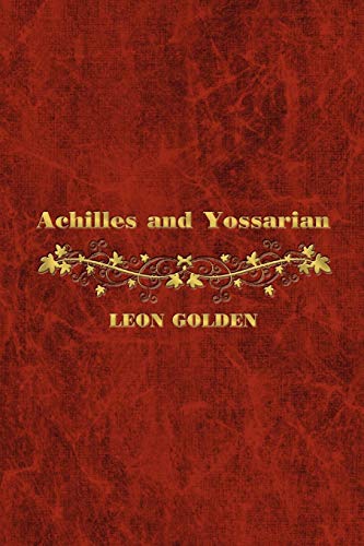 Stock image for Achilles and Yossarian : Clarity and Confusion in the Interpretation of the Iliad and Catch-22 by Leon Golden (2009, Paperback) : Leo. for sale by Streamside Books