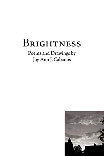 Brightness: Poems and Drawings - Cabanos, Joy Ann J.