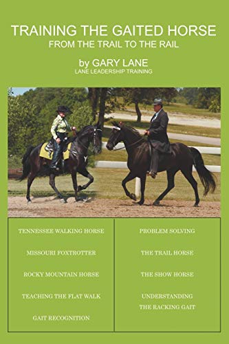 9781438944302: Training the Gaited Horse: From the Trail to the Rail