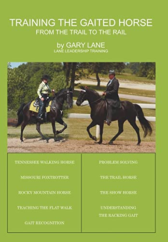 Training the Gaited Horse: From the Trail to the Rail (9781438944319) by Lane I.M, Professor Gary