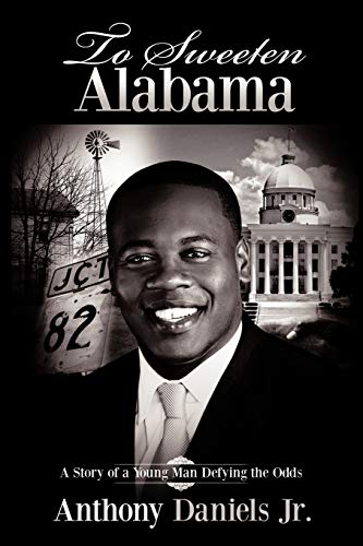 9781438944579: To Sweeten Alabama: A Story Of A Young Man Defying The Odds