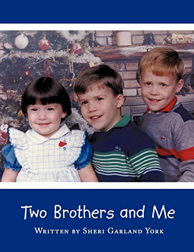 Two Brothers and Me - Garland York, Sheri