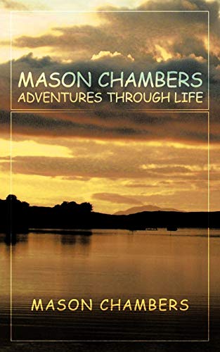 Imagen de archivo de Mason Chambers Adventures Through Life a la venta por Chiron Media