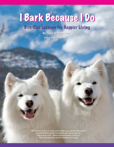 9781438950822: I Bark Because I Do: Bite-Sized Lessons for Happier Living