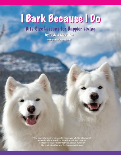 9781438950822: I Bark Because I Do: Bite-sized Lessons for Happier Living