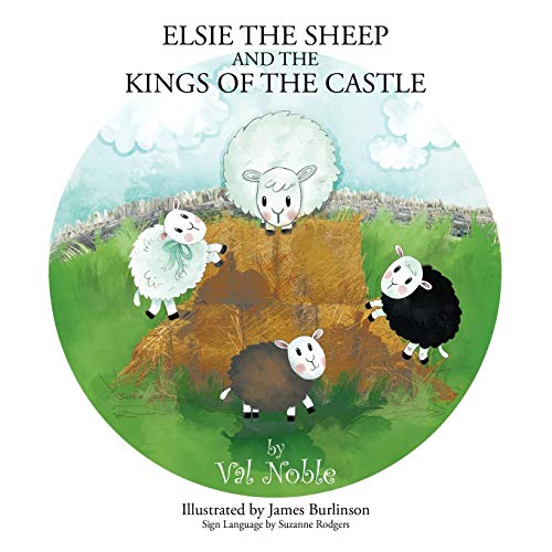 Stock image for Elsie The Sheep and The Kings of the Castle for sale by AwesomeBooks