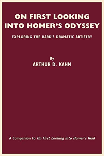 Imagen de archivo de On First Looking Into Homer's Odyssey: Exploring The Bard's Dramatic Artistry a la venta por Lucky's Textbooks