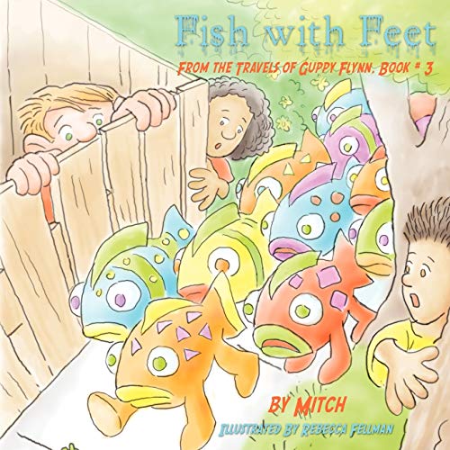 Stock image for Fish with Feet From the Travels of Guppy Flynn, Book 3 for sale by PBShop.store US