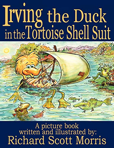 Stock image for Irving the Duck in the Tortoise Shell Suit for sale by Better World Books: West