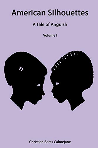9781438954585: American Silhouettes: A Tale of Anguish Volume I: 1
