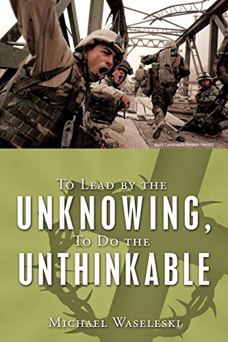 9781438956756: To Lead by the Unknowing, To Do the Unthinkable