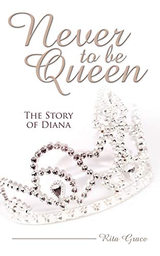 Stock image for Never to Be Queen: The Story of Diana for sale by Chiron Media