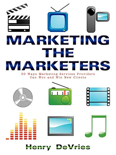 Imagen de archivo de Marketing the Marketers 50 Ways Marketing Services Providers Can Woo and Win New Clients a la venta por PBShop.store US