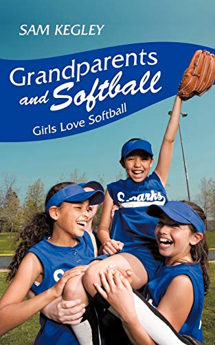 Stock image for Grandparents And Softball: Girls Love Softball for sale by Chiron Media