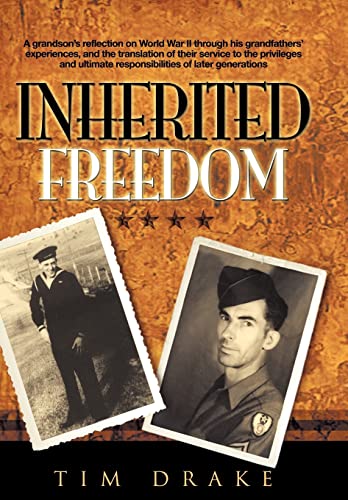 Beispielbild fr Inherited Freedom: A Grandson's Reflection on World War II Through His Grandfathers' Experiences, and the Translation of Their S zum Verkauf von Robinson Street Books, IOBA