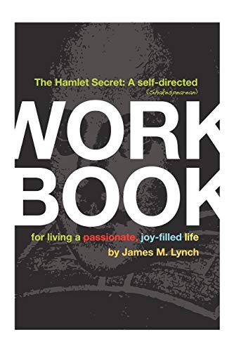 Stock image for The Hamlet Secret: A Self-Directed (Shakespearean) Workbook for Living a Passionate, Joy-Filled Life for sale by Open Books