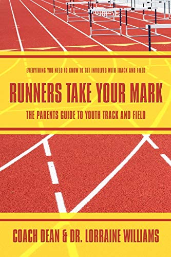 Beispielbild fr Runners Take Your Mark: The Parents' Guide to Youth Track and Field: Everything You Need to Know to Get Involved with Track and Field zum Verkauf von Lucky's Textbooks