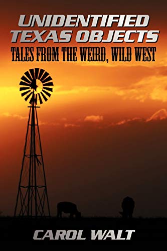 Stock image for Unidentified Texas Objects: Tales from the Weird, Wild West for sale by Chiron Media