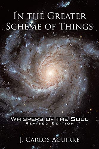 Imagen de archivo de In the Greater Scheme of Things - Whispers of the Soul a la venta por Chiron Media