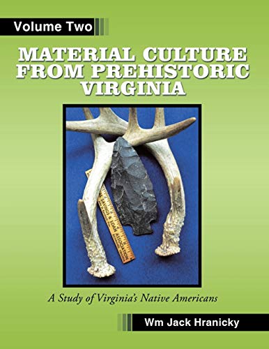 Imagen de archivo de Material Culture from Prehistoric Virginia: Volume 2 a la venta por Moe's Books