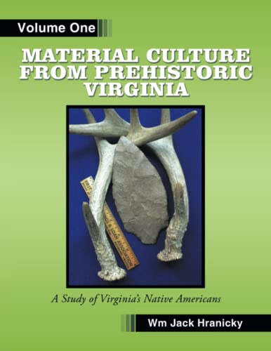 Imagen de archivo de Material Culture From Prehistoric Virginia: Volume 1 a la venta por Moe's Books