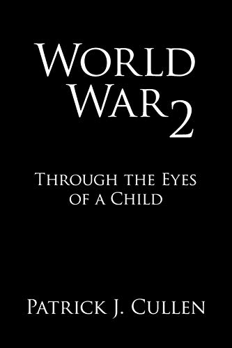 Imagen de archivo de World War 2: Through the Eyes of a Child a la venta por Chiron Media