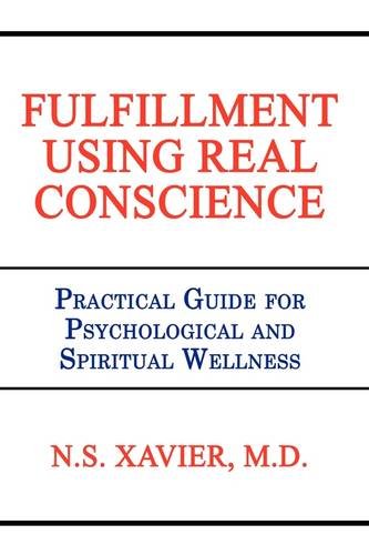 Stock image for Fulfillment Using Real Conscience: Practical Guide for Psychological and Spiritual Wellness for sale by Book Lover's Warehouse