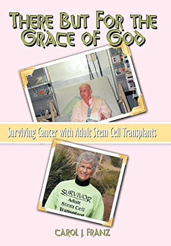 9781438968704: There But For the Grace of God: Surviving Cancer with Adult Stem Cell Transplants