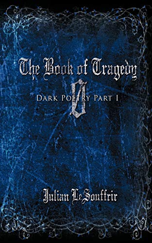 Stock image for Book of Tragedy 0: Dark Poetry Part I for sale by Lucky's Textbooks