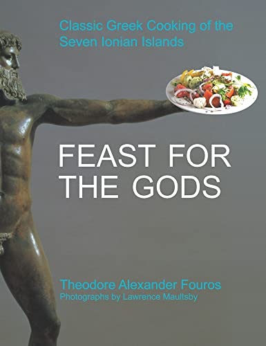 Beispielbild fr Feast for the Gods: Classic Greek Cooking of the Seven Ionian Islands zum Verkauf von SecondSale