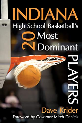 Stock image for Indiana High School Basketball's 20 Most Dominant Players for sale by Better World Books