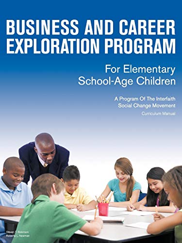 Imagen de archivo de Business and Career Exploration Program for Elementary School-Age Children Curriculum Manual: A Program of the Interfaith Social Change Movement a la venta por ThriftBooks-Dallas