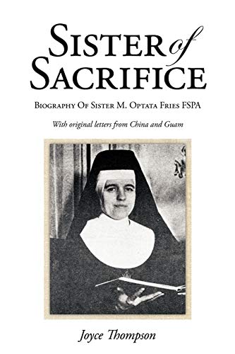 9781438973487: Sister of Sacrifice: Biography Of Sister M. Optata Fries FSPA