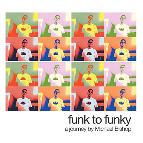 Funk to Funky: A Journey by Michael Bishop (9781438973753) by Bishop, Michael