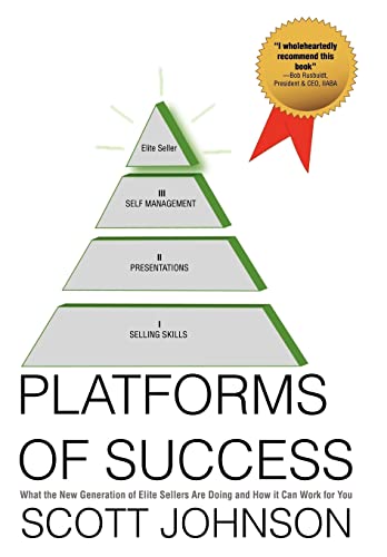 Platforms of Success: What the New Generation of Elite Sellers Are Doing And How It Can Work For You (9781438973845) by Johnson, Scott