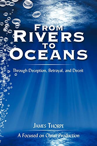 Stock image for From Rivers to Oceans: Through deception, betrayal, and deceit for sale by Chiron Media