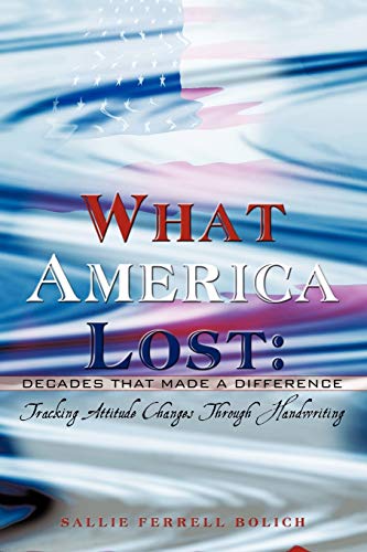 Imagen de archivo de What America Lost : Decades That Made A Difference a la venta por Better World Books