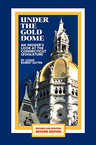 Beispielbild fr Under the Gold Dome: An Insider's Look at the Connecticut Legislature (Second Edition) zum Verkauf von Textbooks_Source