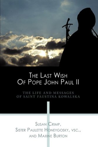 Stock image for The Last Wish of Pope John Paul II: The Life and Messages of Saint Faustina Kowalska for sale by ThriftBooks-Dallas